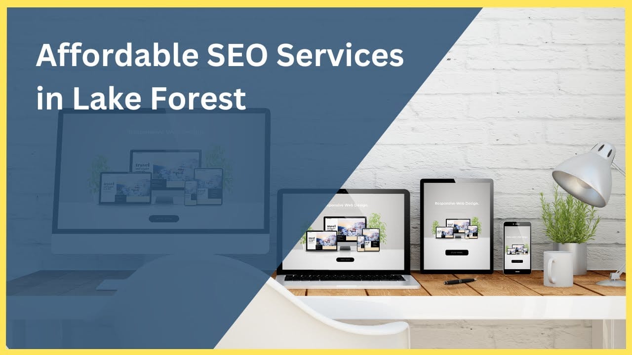 Affordable SEO Services in Lake Forest | Boost Your Website Ranking with Local Experts
