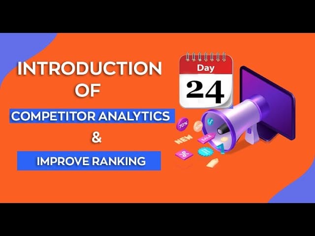 Day 24  Competitor Analysis and  How to improve website ranking