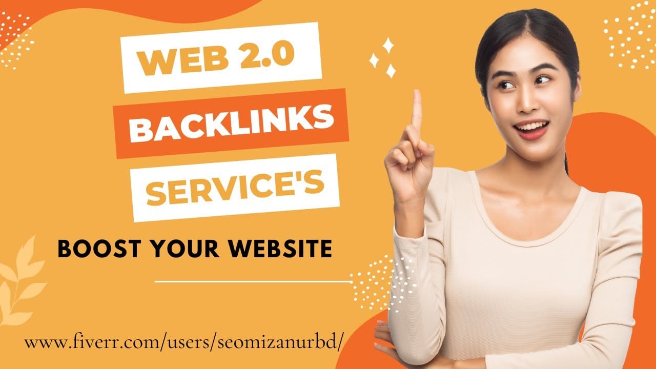 Create High-Quality Web 2.0 Backlinks Services for Your Website Ranking Google 1st Page