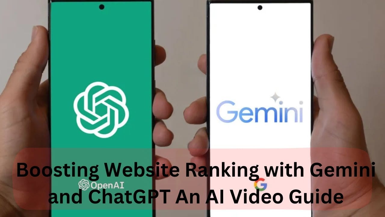 Boosting Website Ranking with Gemini and ChatGPT   An AI Video Guide