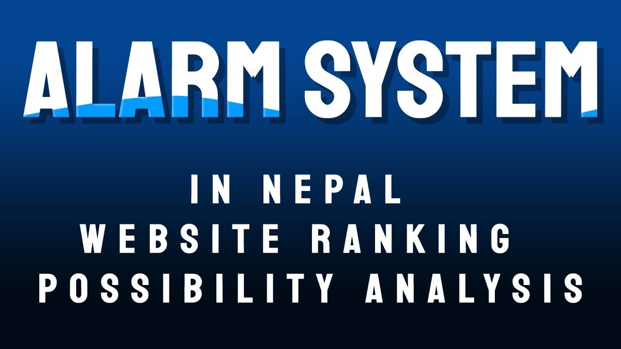 Alarm system in Nepal website ranking possibility analysis