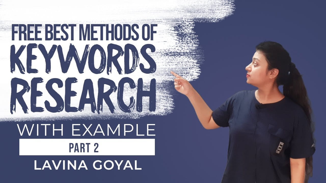 Free Best Keyword Research Methods | Blog | Website Ranking | SEO | Example | Part 2 | Lavina Goyal