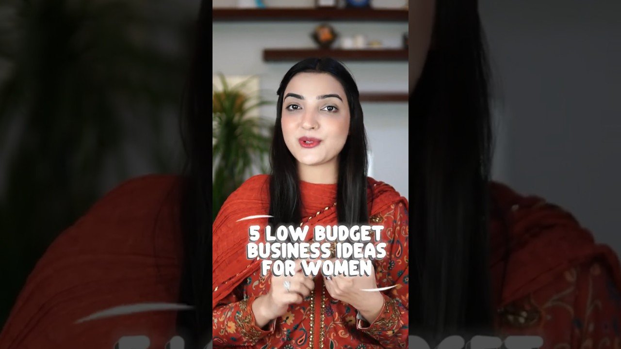 5 Best Low Budget Business Ideas for Women in Pakistan