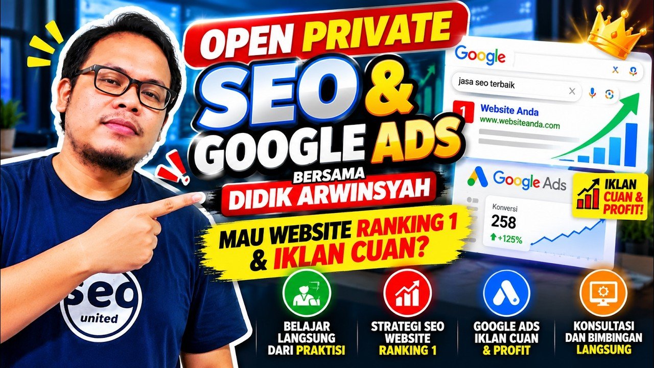 🔴 OPEN PRIVATE SEO & GOOGLE ADS BERSAMA DIDIK ARWINSYAH! MAU WEBSITE RANKING 1 & IKLAN CUAN?